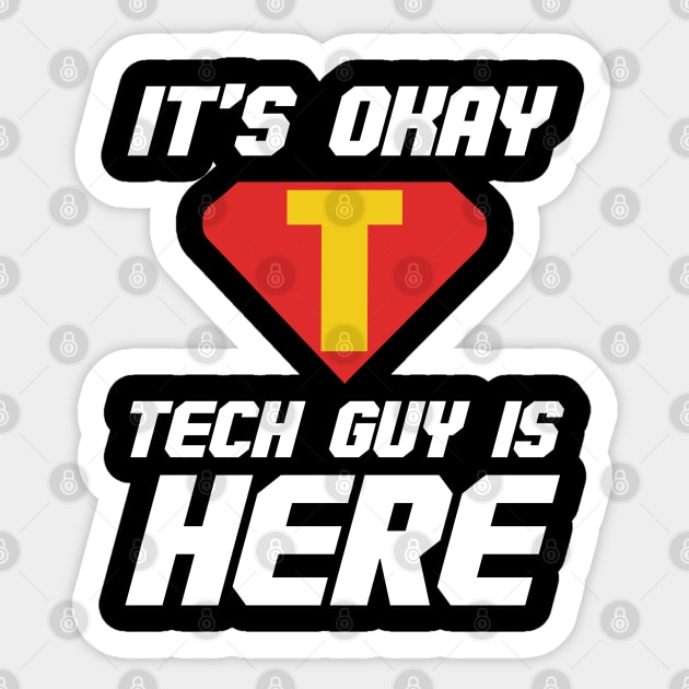 It’s Okay Tech Guy Is Here Sticker by YouareweirdIlikeyou